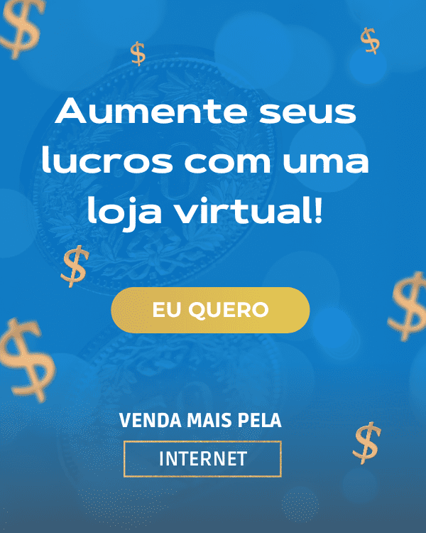 Aumente seus lucros com uma loja virtual! Venda mais pela internet. SAIBA MAIS